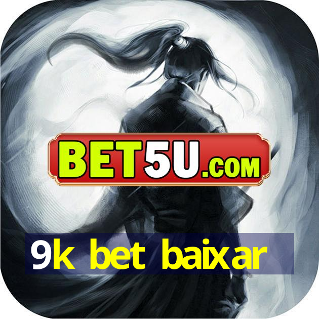 9k bet baixar